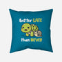 Better Late Than Never-None-Removable Cover-Throw Pillow-Freecheese