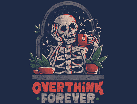 Overthink Forever