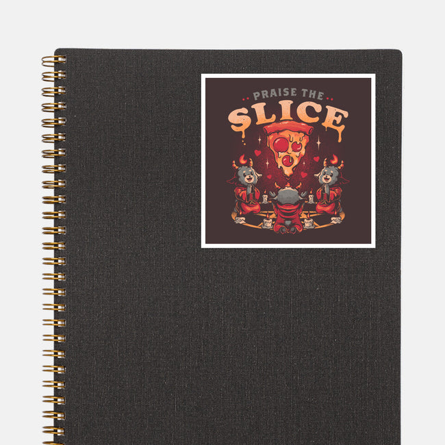 Praise The Slice-None-Glossy-Sticker-eduely