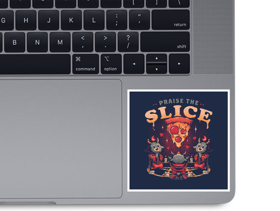 Praise The Slice