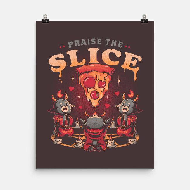 Praise The Slice-None-Matte-Poster-eduely