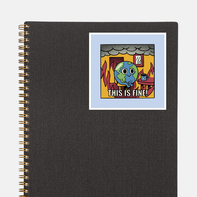 Earth It's Fine Room On Fire-None-Glossy-Sticker-tobefonseca