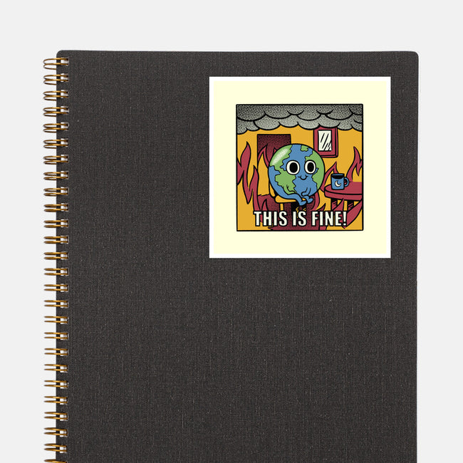 Earth It's Fine Room On Fire-None-Glossy-Sticker-tobefonseca