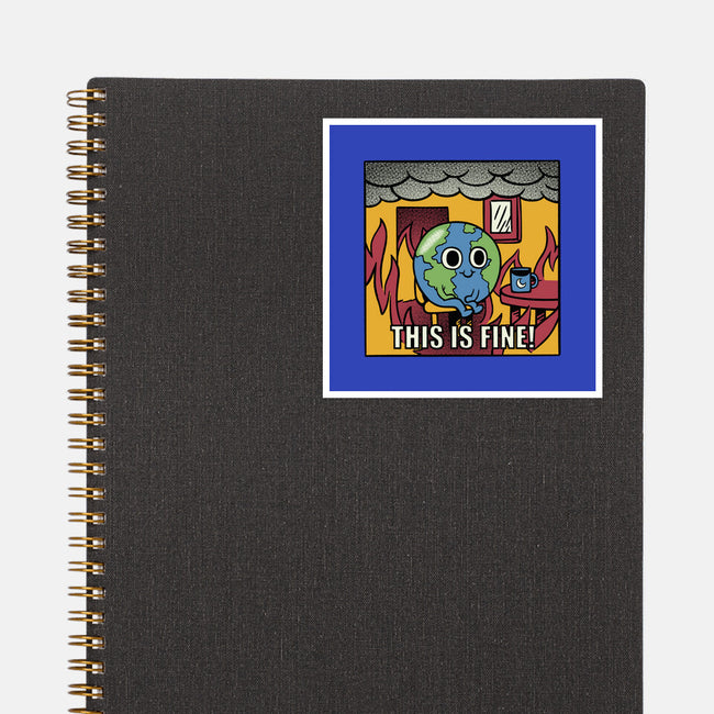 Earth It's Fine Room On Fire-None-Glossy-Sticker-tobefonseca