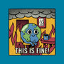 Earth It's Fine Room On Fire-None-Matte-Poster-tobefonseca