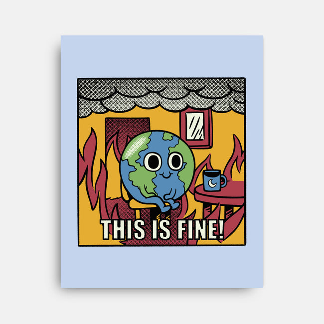 Earth It's Fine Room On Fire-None-Stretched-Canvas-tobefonseca