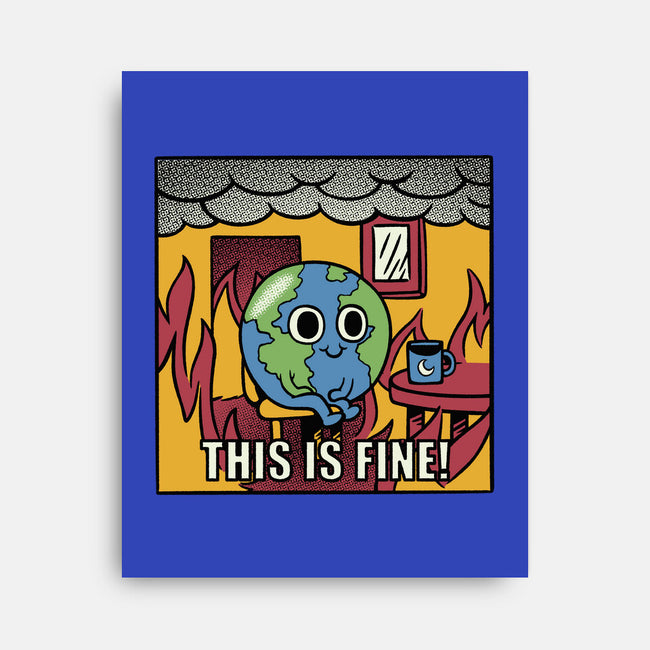 Earth It's Fine Room On Fire-None-Stretched-Canvas-tobefonseca