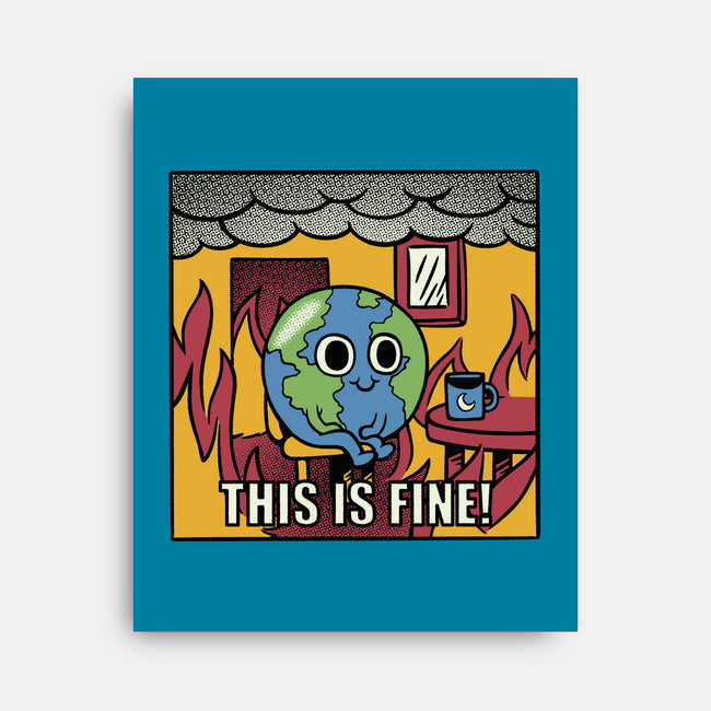 Earth It's Fine Room On Fire-None-Stretched-Canvas-tobefonseca