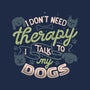 I Don’t Need Therapy-None-Polyester-Shower Curtain-tobefonseca