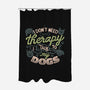 I Don’t Need Therapy-None-Polyester-Shower Curtain-tobefonseca