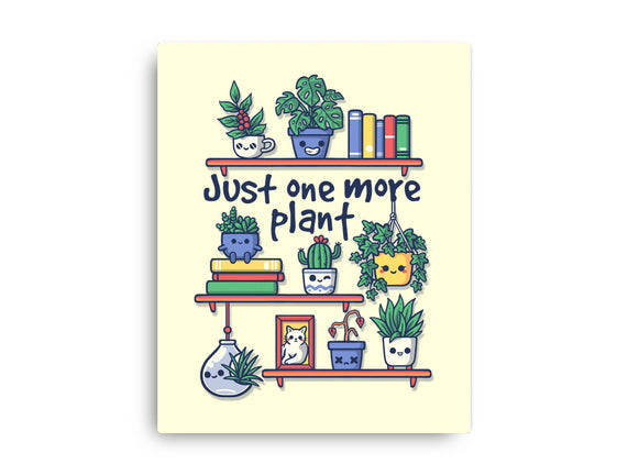 Just One More Plant