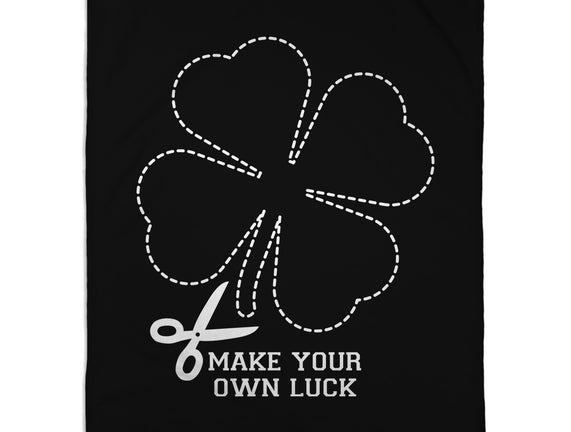 Make Your Own Luck