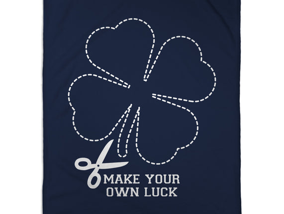 Make Your Own Luck