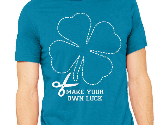 Make Your Own Luck