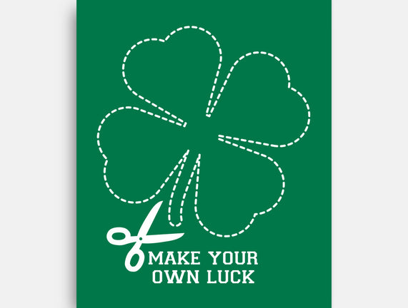 Make Your Own Luck