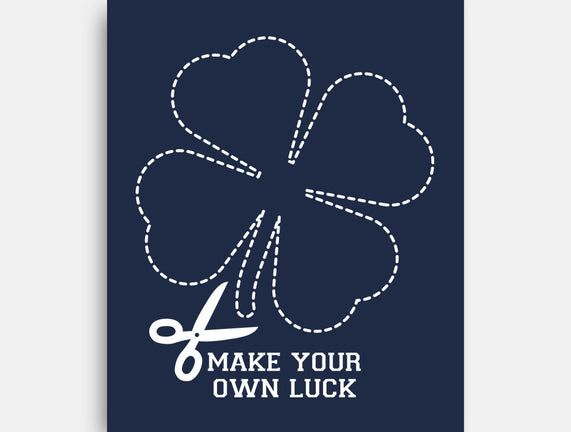 Make Your Own Luck