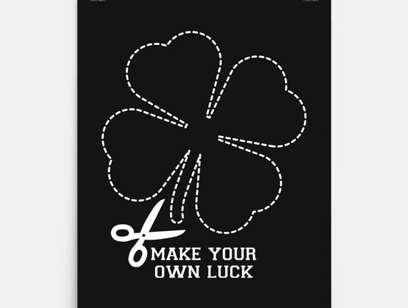 Make Your Own Luck