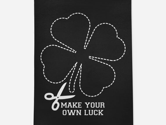 Make Your Own Luck