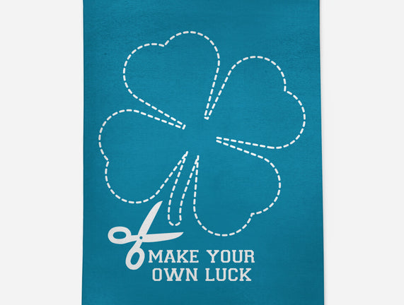 Make Your Own Luck