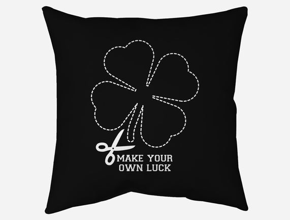 Make Your Own Luck