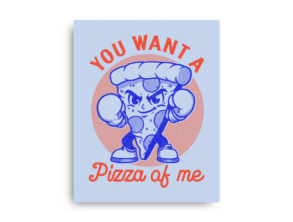 You Want A Pizza Of Me