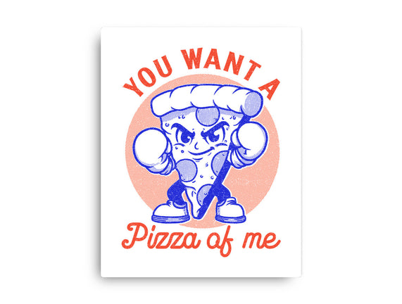 You Want A Pizza Of Me