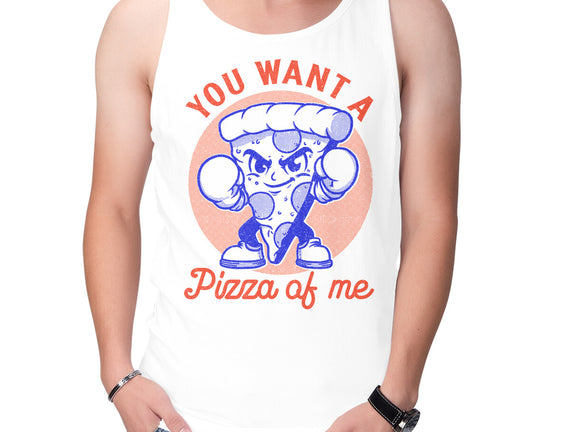 You Want A Pizza Of Me