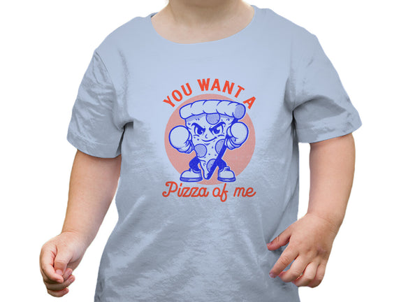 You Want A Pizza Of Me