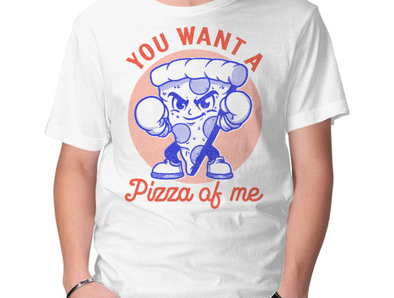 You Want A Pizza Of Me