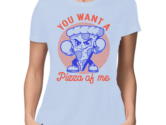 You Want A Pizza Of Me