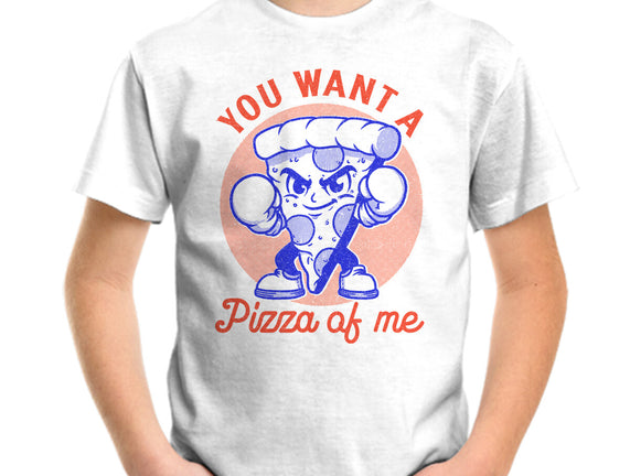 You Want A Pizza Of Me