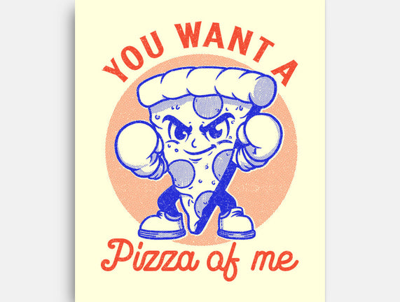 You Want A Pizza Of Me