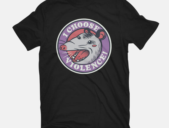 I Choose Violence Opossum