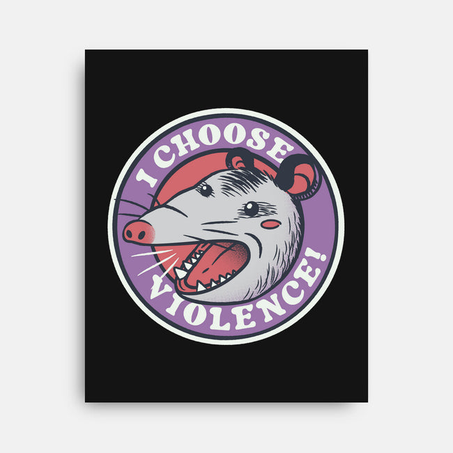 I Choose Violence Opossum-None-Stretched-Canvas-tobefonseca