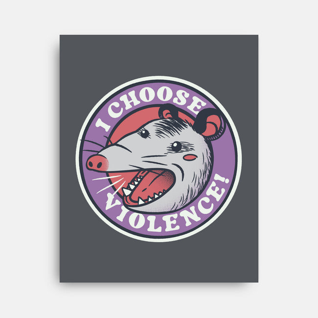 I Choose Violence Opossum-None-Stretched-Canvas-tobefonseca