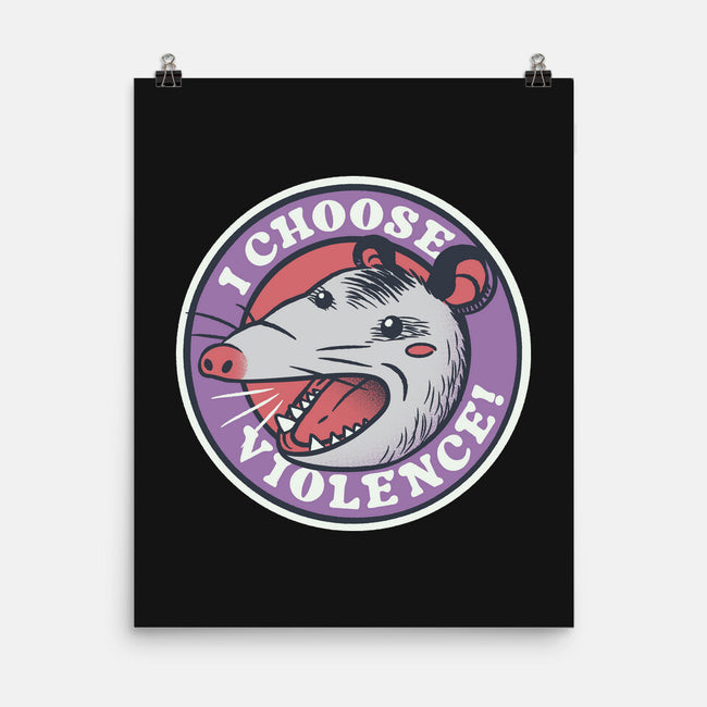 I Choose Violence Opossum-None-Matte-Poster-tobefonseca