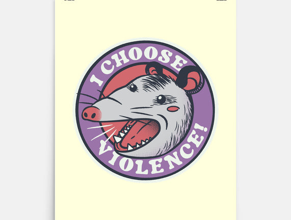 I Choose Violence Opossum