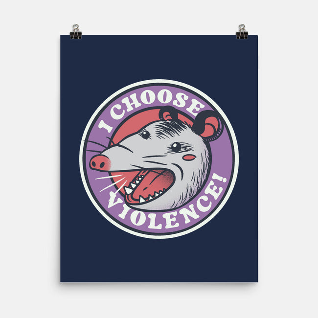 I Choose Violence Opossum-None-Matte-Poster-tobefonseca