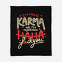 It's Called Karma-None-Fleece-Blanket-tobefonseca