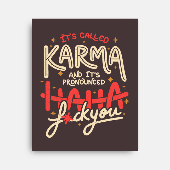 It's Called Karma-None-Stretched-Canvas-tobefonseca