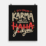 It's Called Karma-None-Matte-Poster-tobefonseca