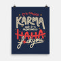 It's Called Karma-None-Matte-Poster-tobefonseca