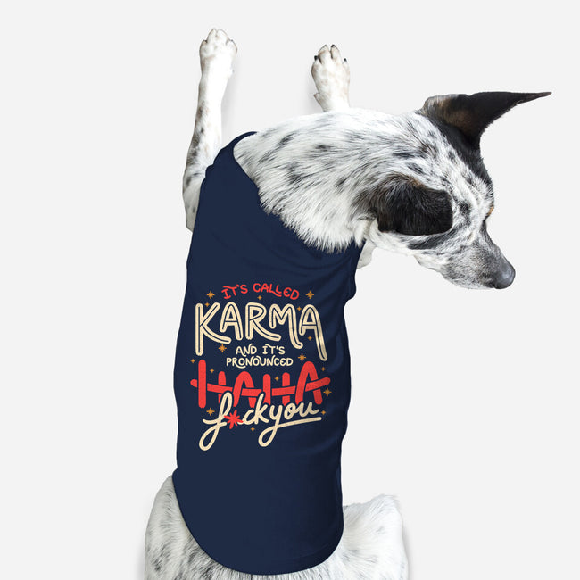 It's Called Karma-Dog-Basic-Pet Tank-tobefonseca