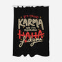 It's Called Karma-None-Polyester-Shower Curtain-tobefonseca