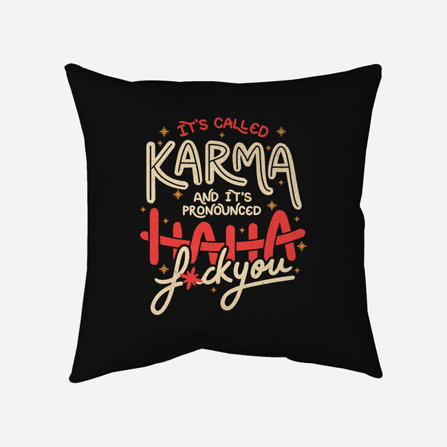 It's Called Karma-None-Removable Cover-Throw Pillow-tobefonseca