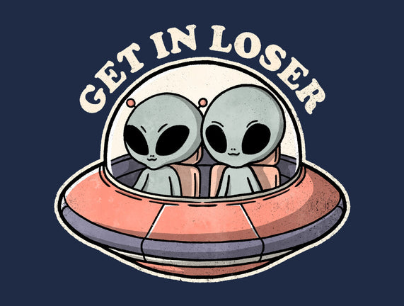 Get In Loser Aliens