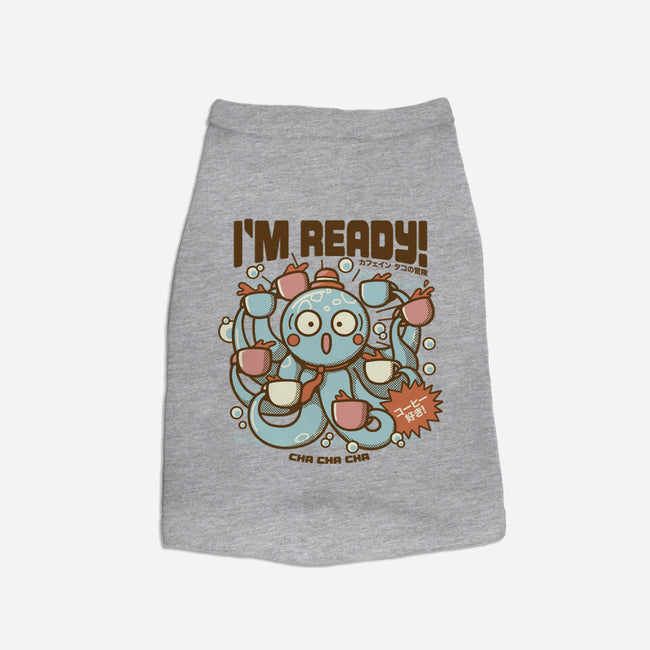 I'm Ready Coffee Octopus-Cat-Basic-Pet Tank-tobefonseca