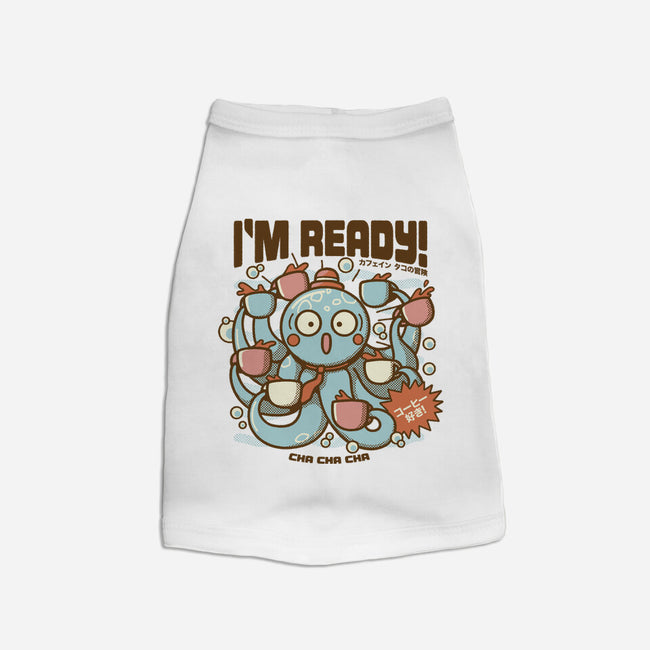 I'm Ready Coffee Octopus-Cat-Basic-Pet Tank-tobefonseca