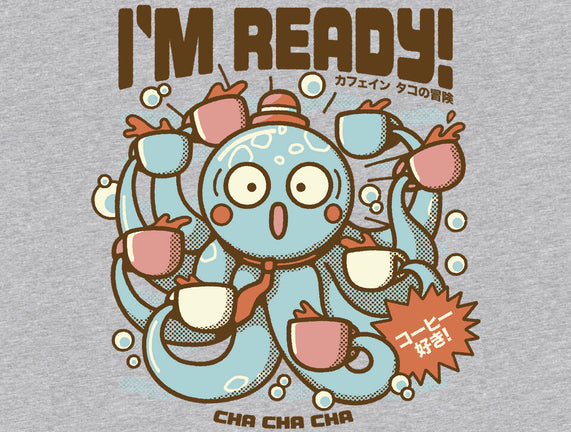 I'm Ready Coffee Octopus