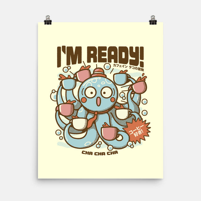 I'm Ready Coffee Octopus-None-Matte-Poster-tobefonseca